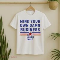 Mind Your Own Damn Business Kamala Harris Tim Walz T-Shirt thumb 2