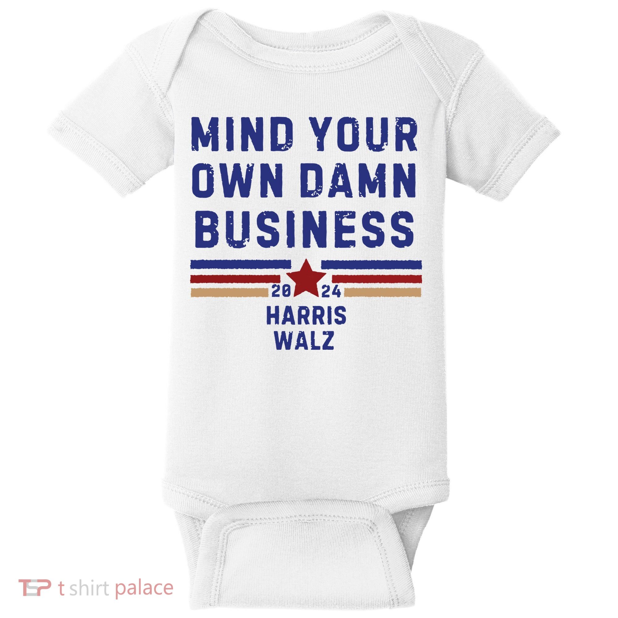 Mind Your Own Damn Business Kamala Harris Tim Walz Baby Bodysuit