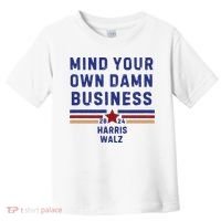 Mind Your Own Damn Business Kamala Harris Tim Walz Toddler T-Shirt thumb 0