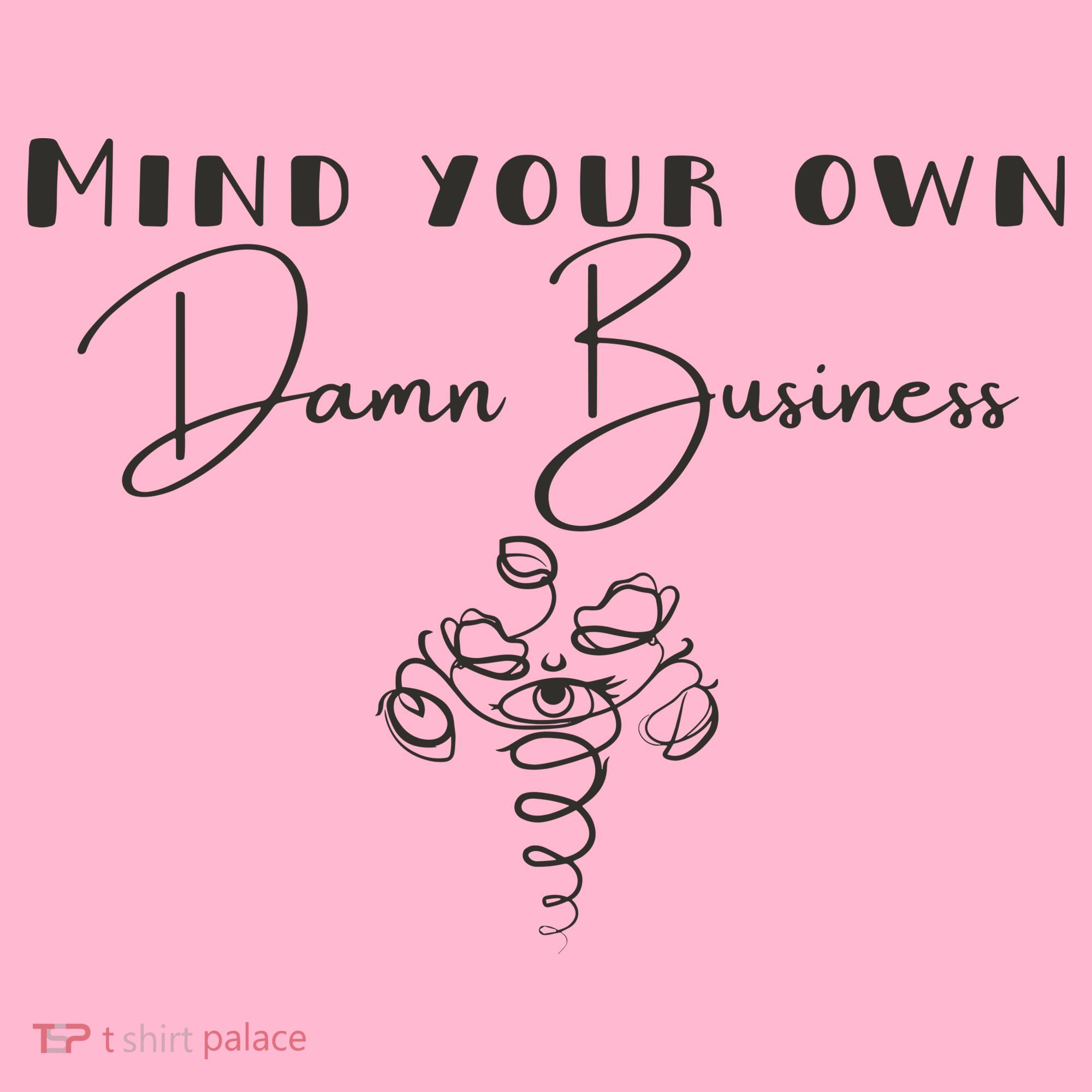 Mind Your Own Damn Business Coaster