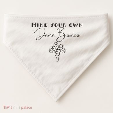 Mind Your Own Damn Business USA-Made Doggie Bandana