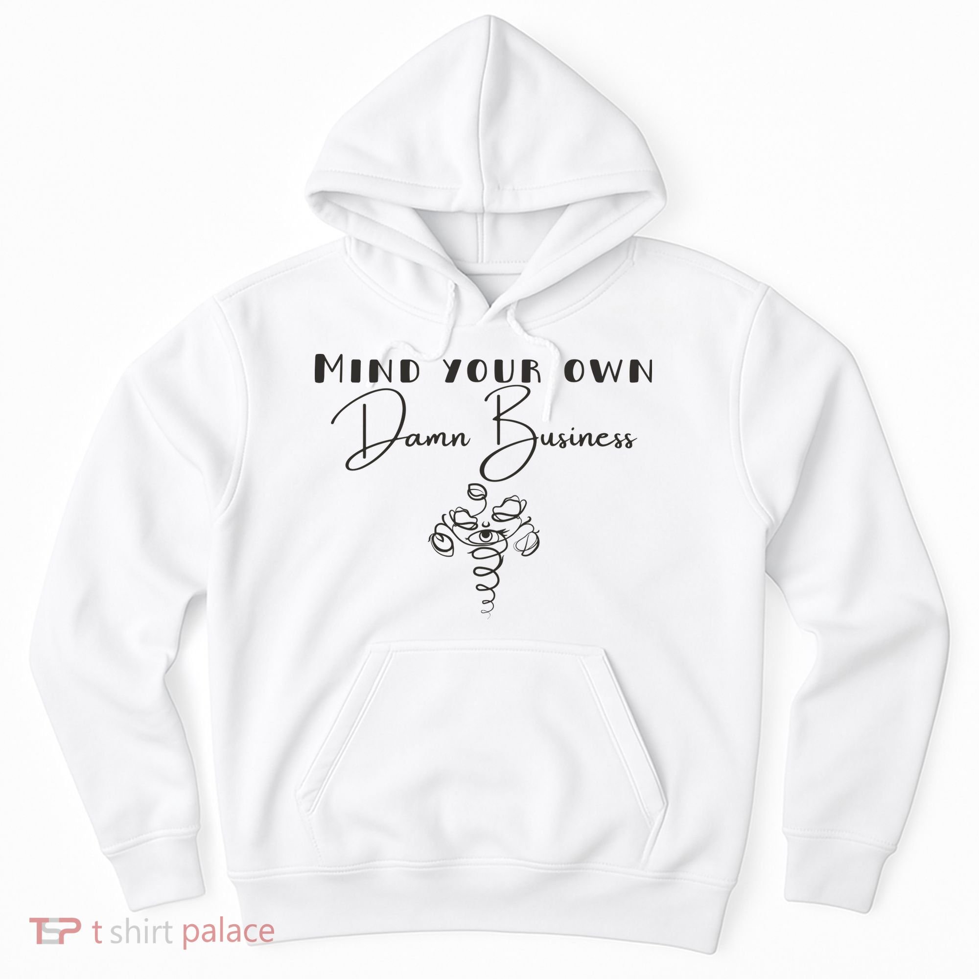 Mind Your Own Damn Business Hoodie