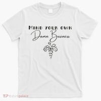 Mind Your Own Damn Business T-Shirt thumb 0