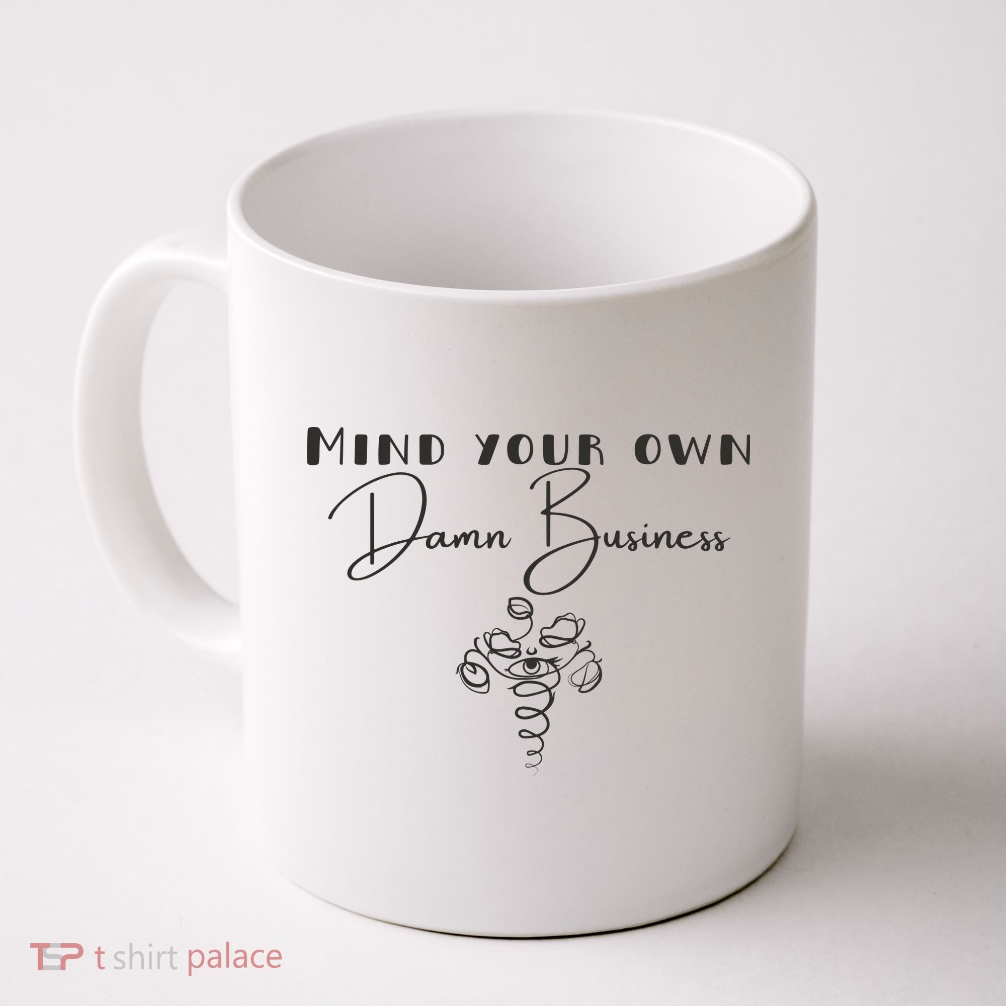 Mind Your Own Damn Business Coffee Mug