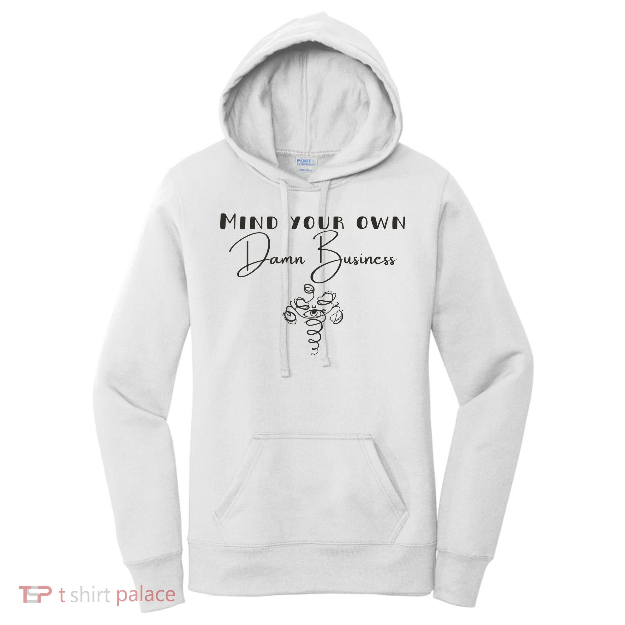 Mind Your Own Damn Business Women's Hoodie