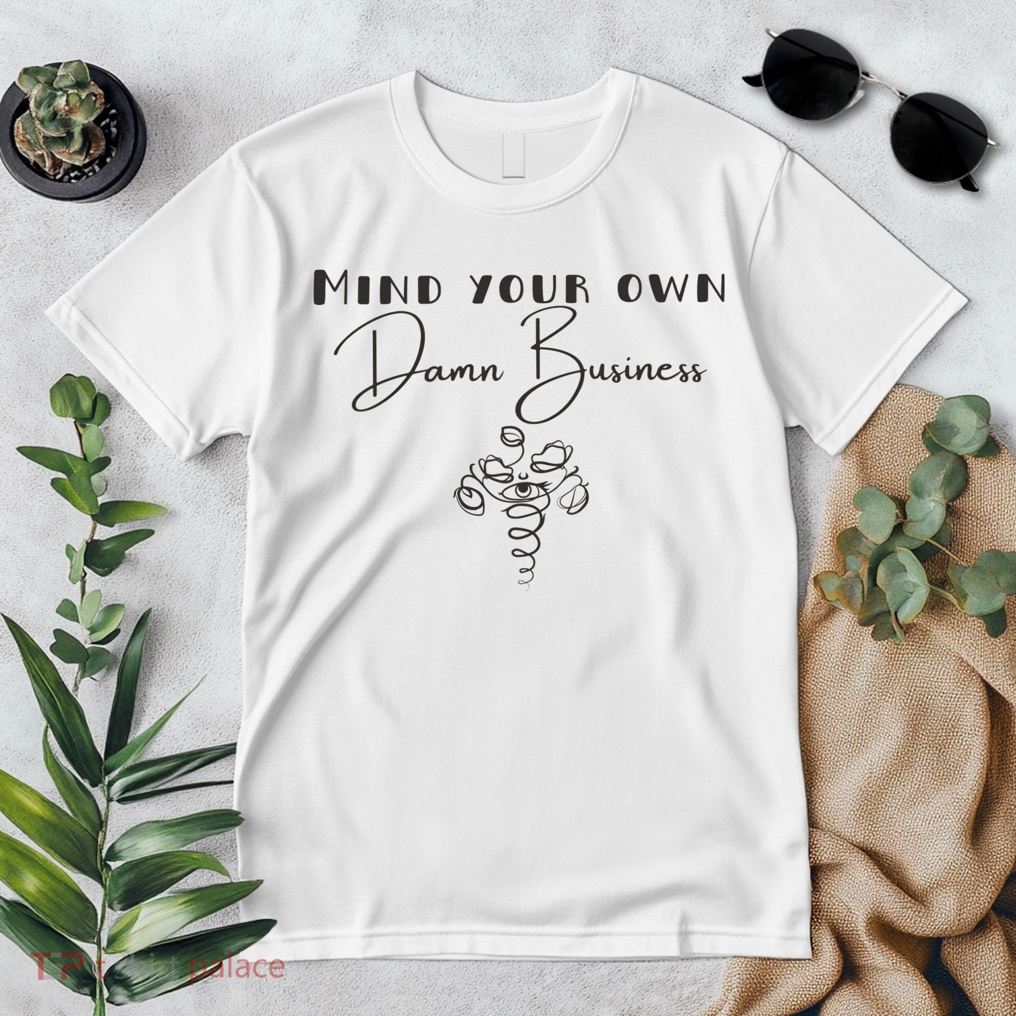 Mind Your Own Damn Business Premium T-Shirt