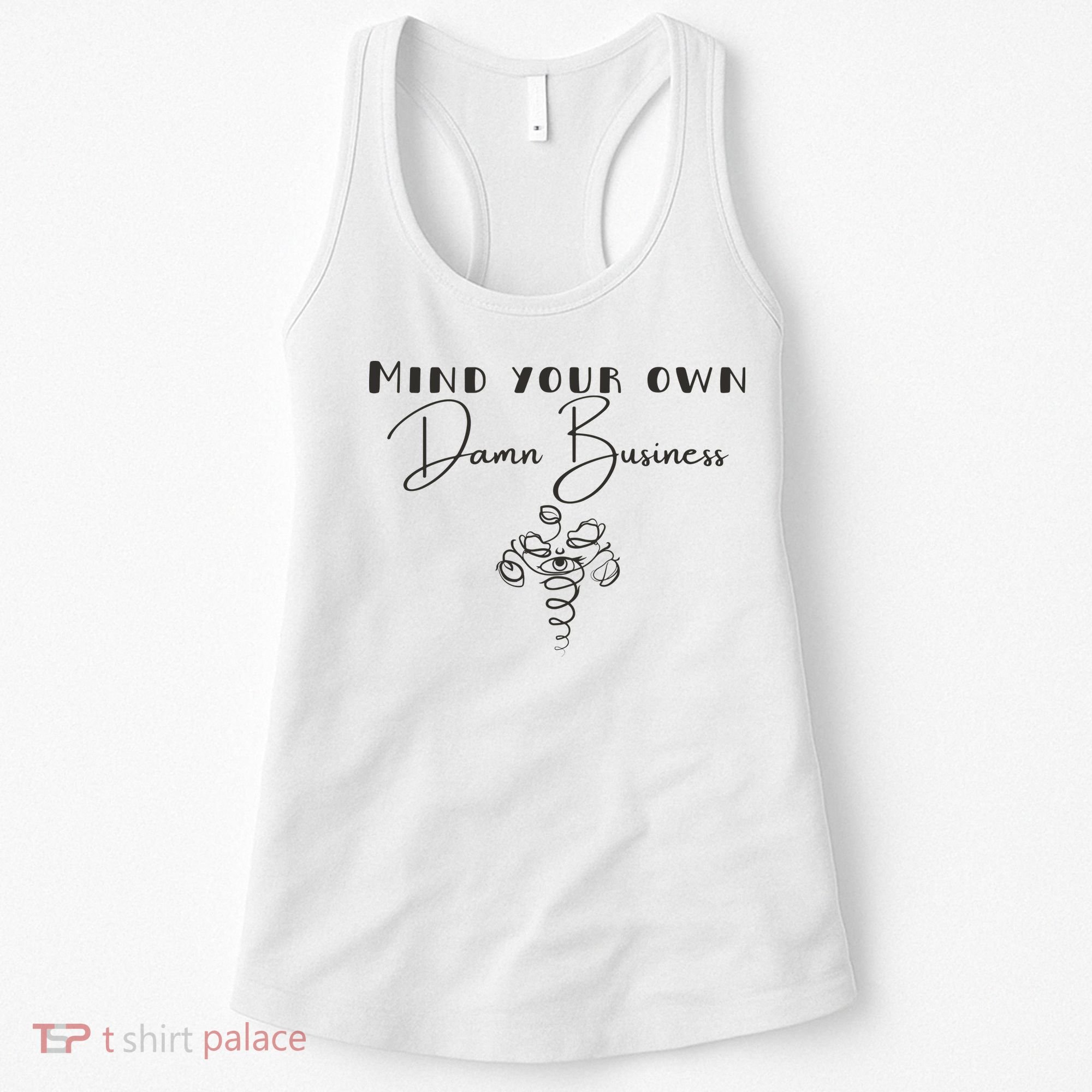 Mind Your Own Damn Business Women's Tank Top