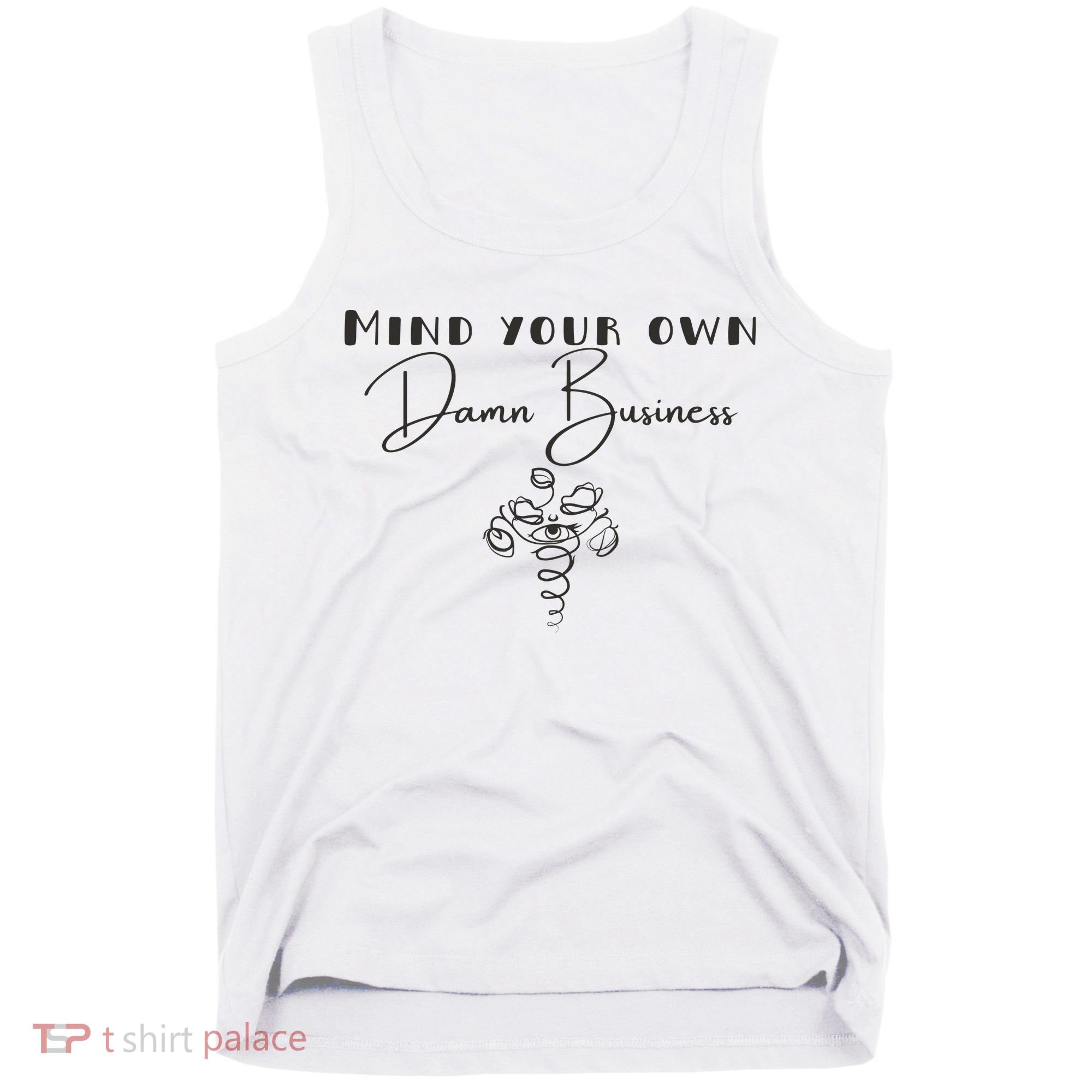 Mind Your Own Damn Business Tank Top
