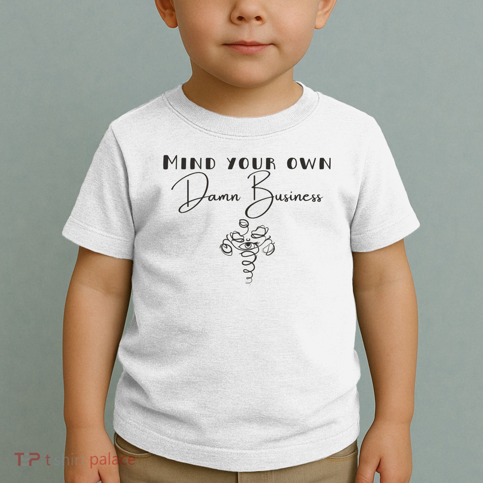Mind Your Own Damn Business Toddler T-Shirt