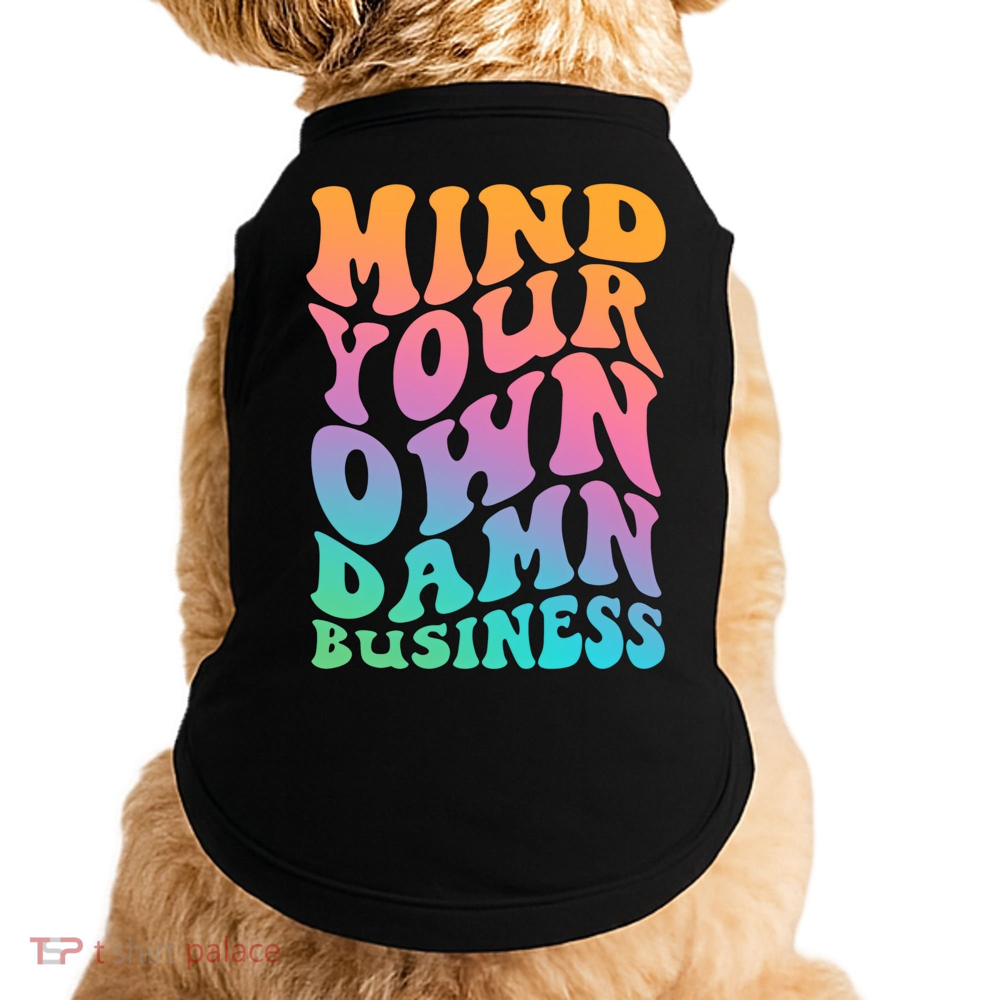 Mind Your Own Damn Business Walz Doggie Tank