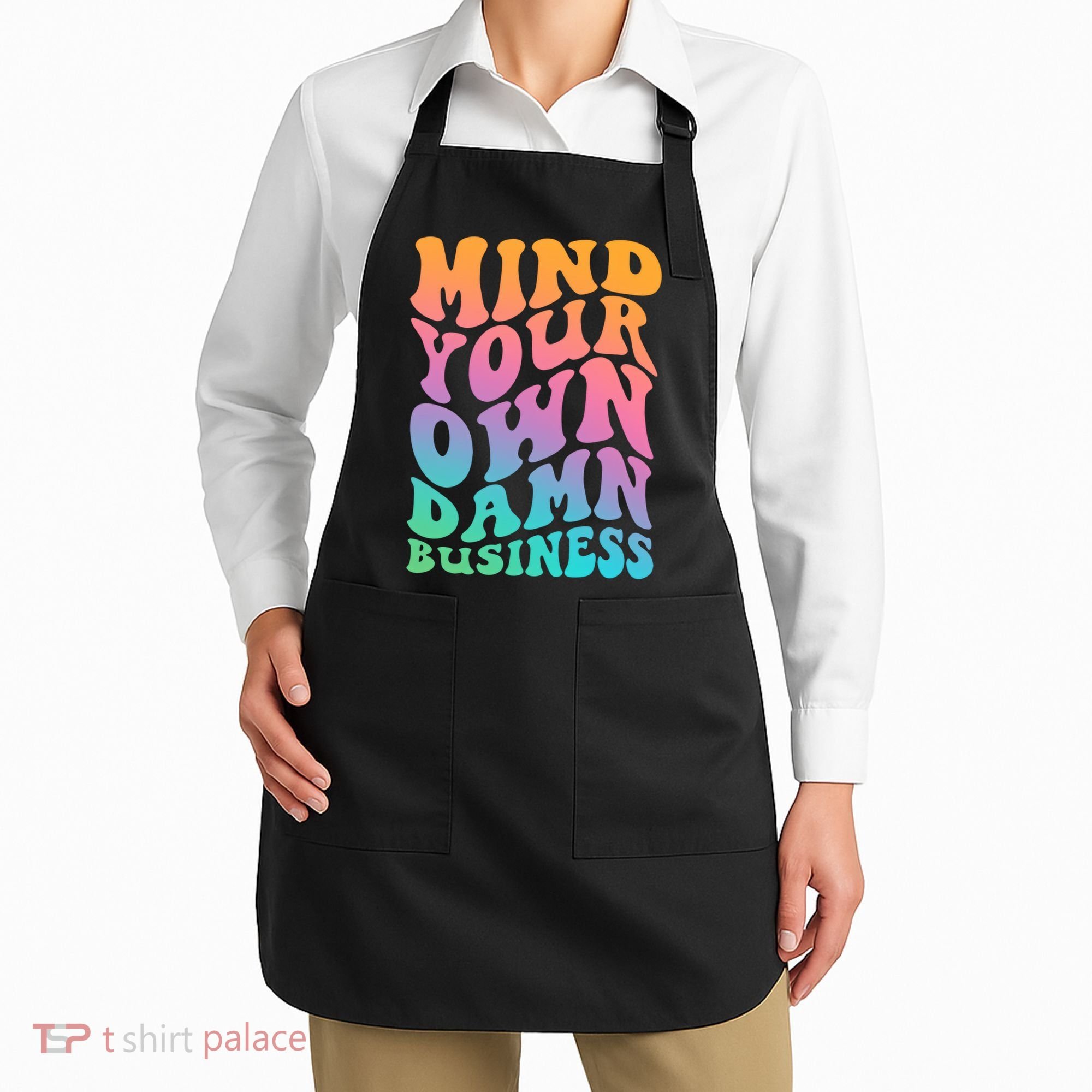 Mind Your Own Damn Business Walz Apron
