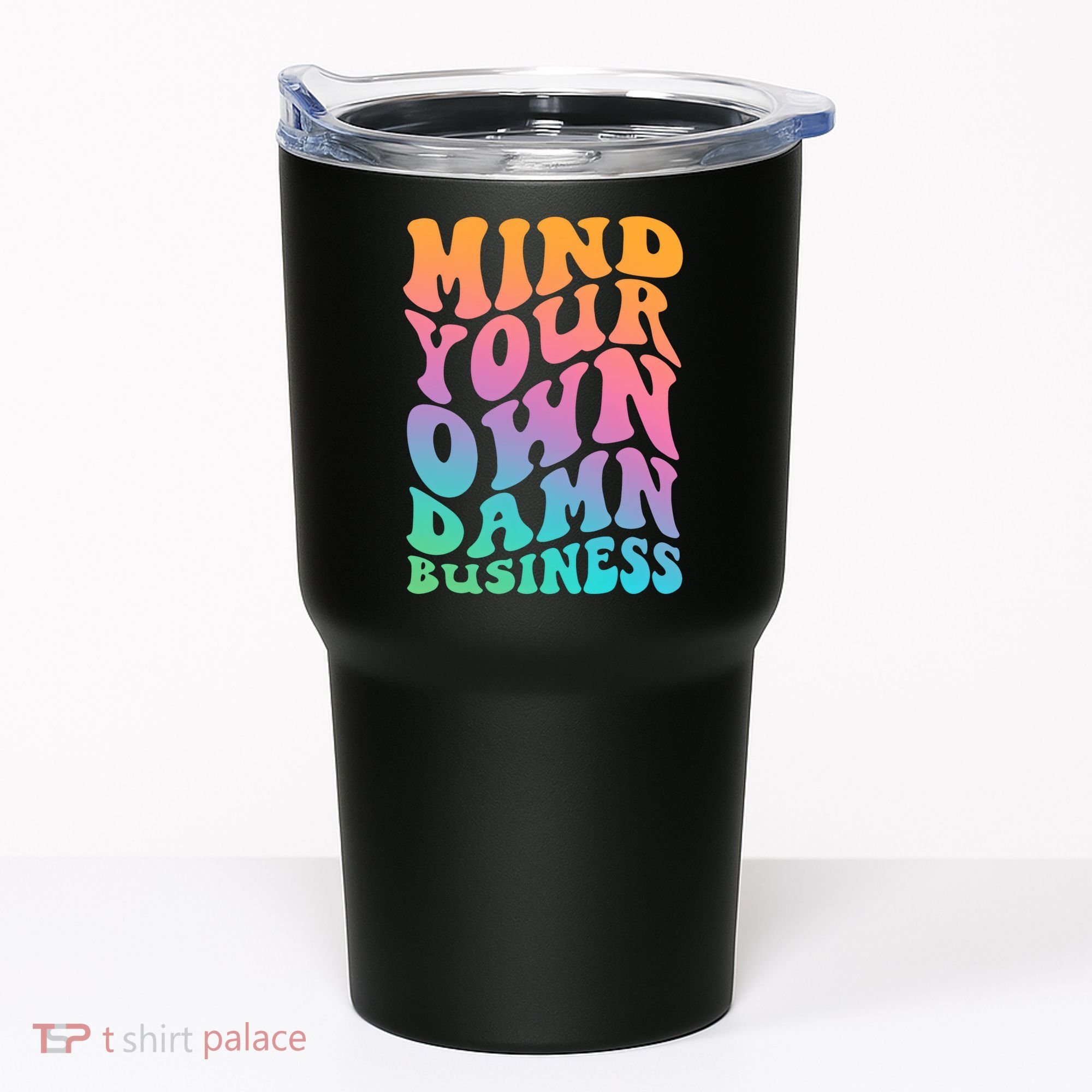 Mind Your Own Damn Business Walz Tumbler