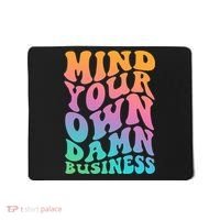 Mind Your Own Damn Business Walz Mousepad thumb 0