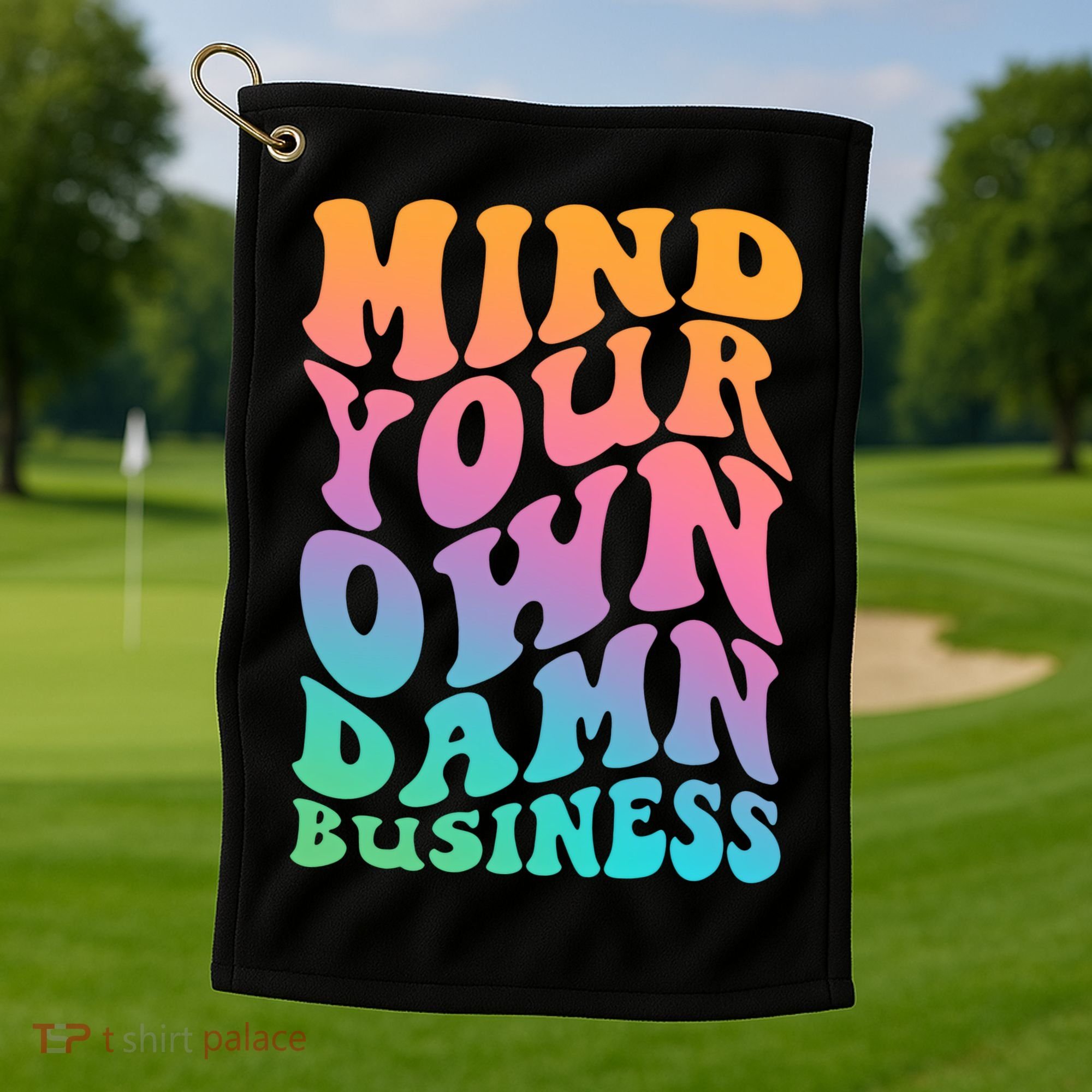 Mind Your Own Damn Business Walz Golf Towel