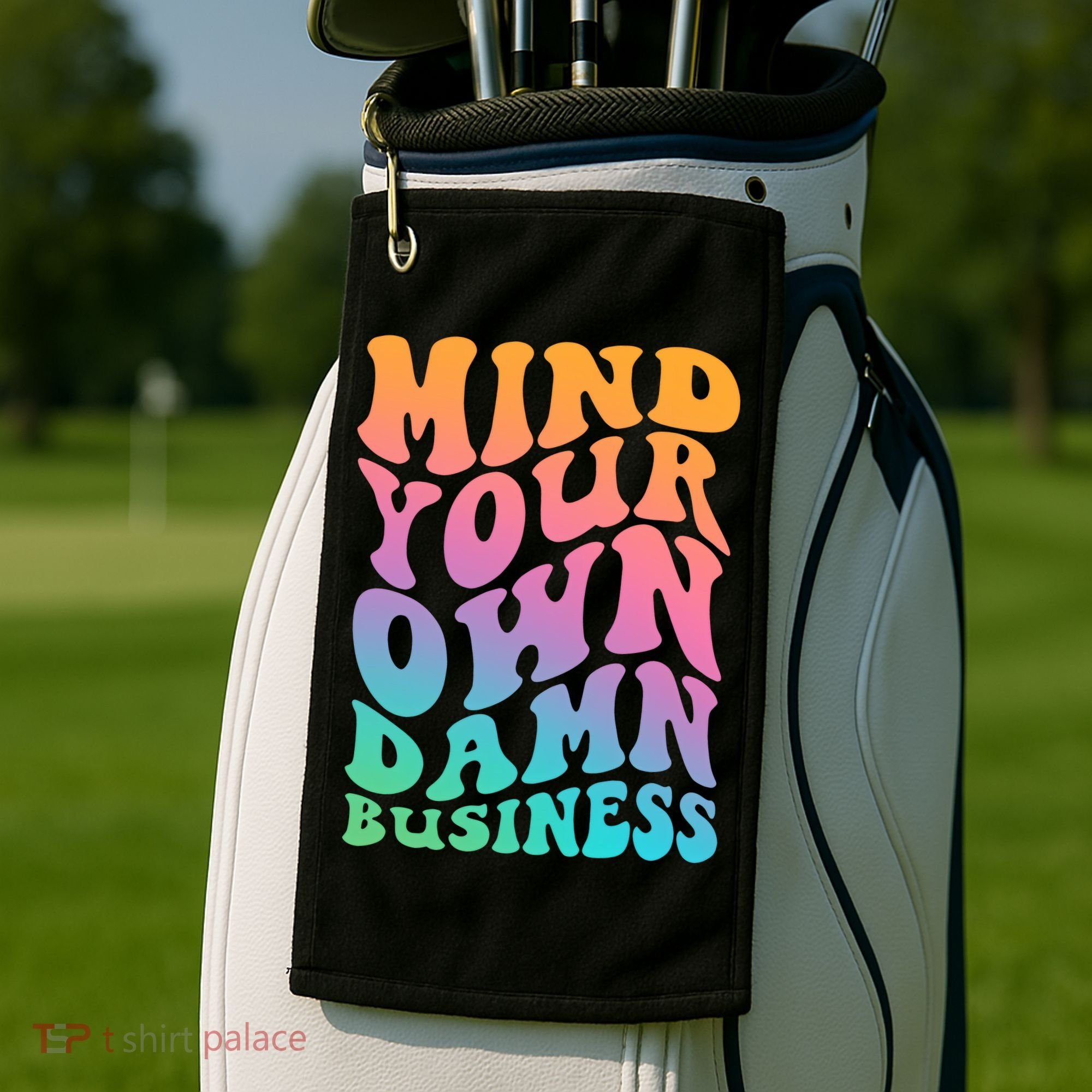 Mind Your Own Damn Business Walz Golf Towel