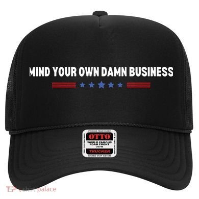 Mind Your Own Damn Business Hat