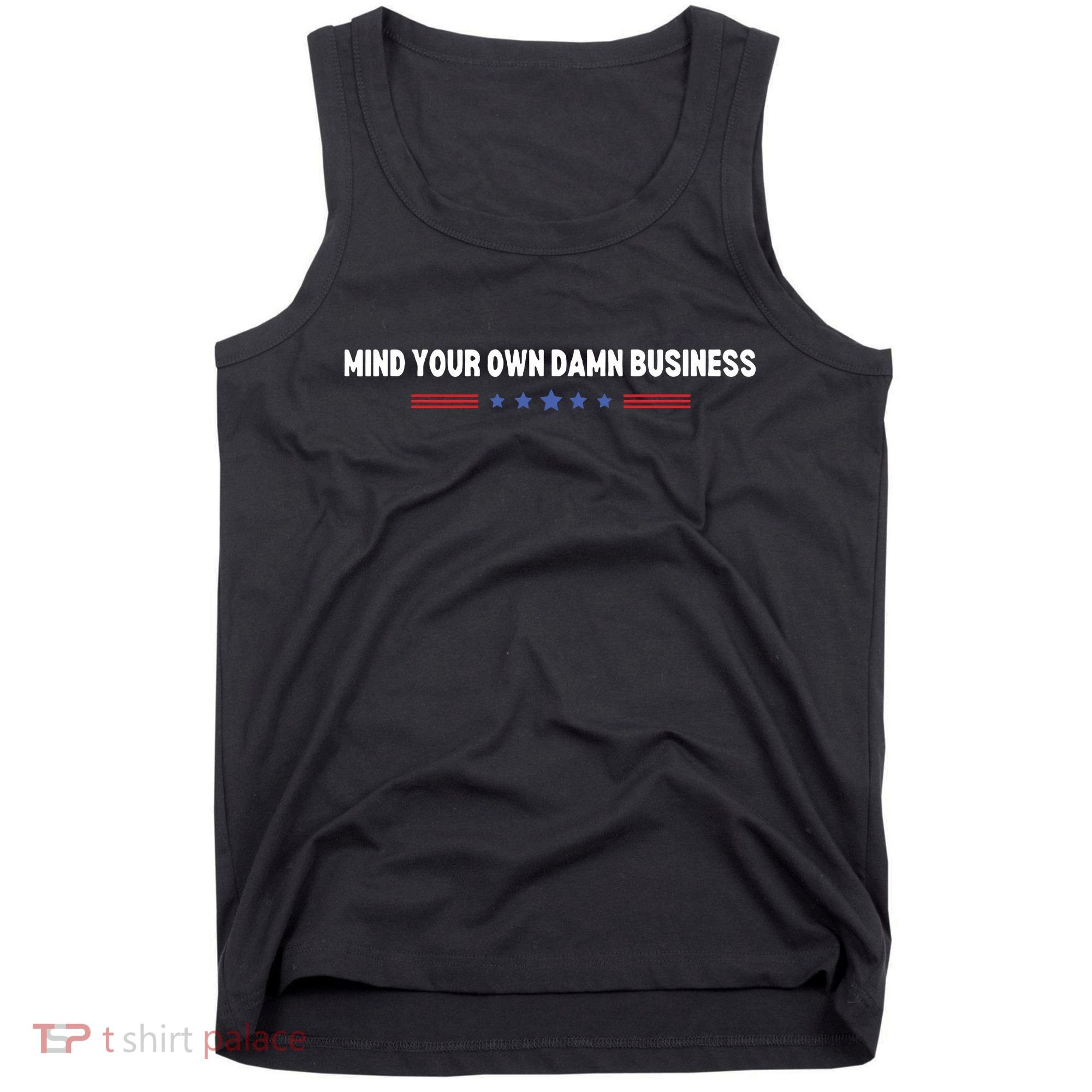Mind Your Own Damn Business Tank Top