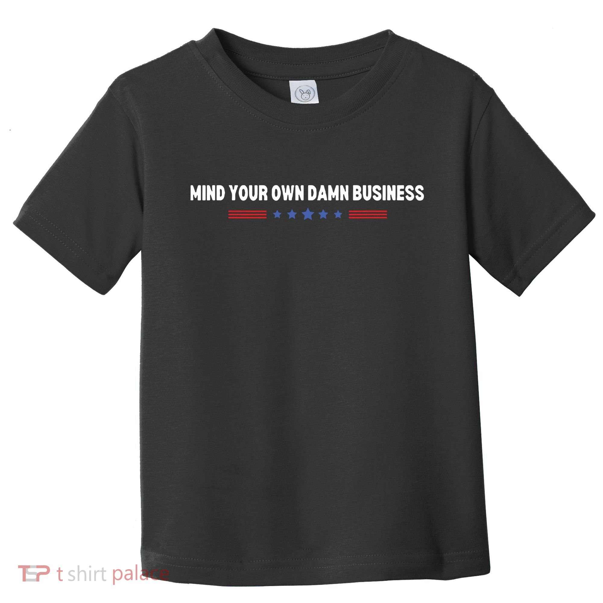 Mind Your Own Damn Business Toddler T-Shirt