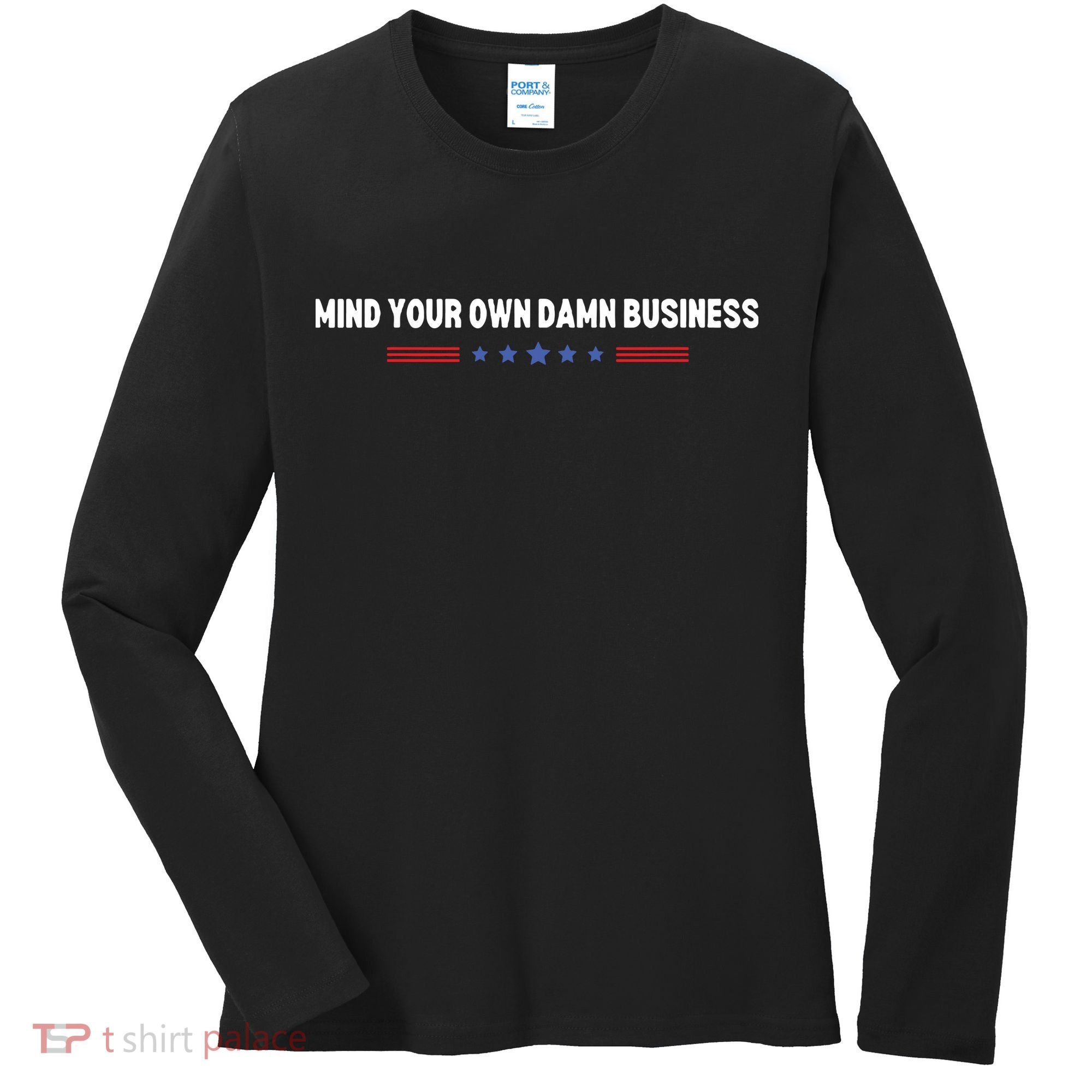 Mind Your Own Damn Business Women's Long Sleeve Shirt