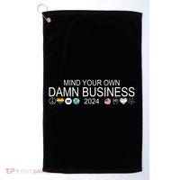 Mind Your Own Damn Business Democrat Pro Kamala Golf Towel thumb 0
