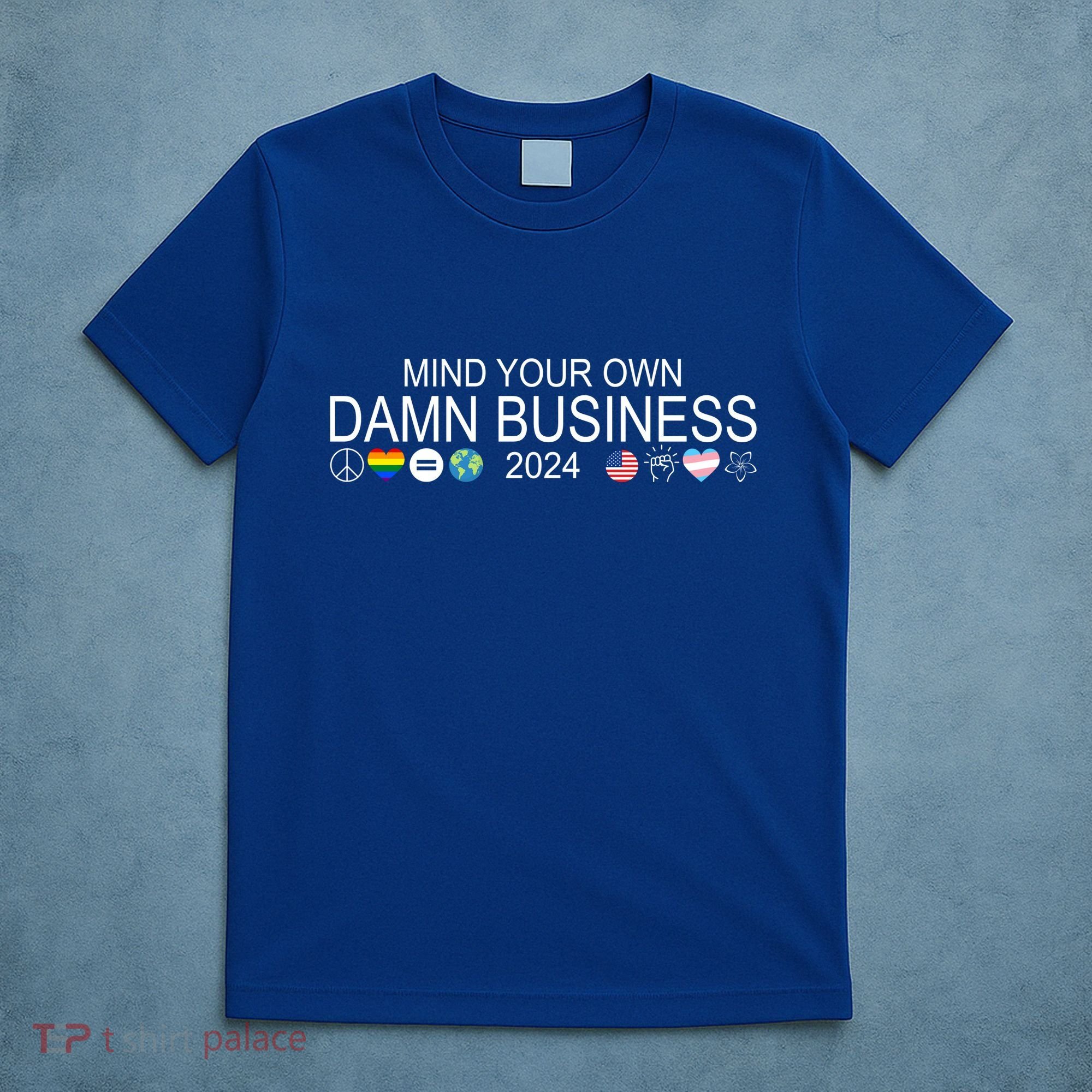Mind Your Own Damn Business Democrat Pro Kamala T-Shirt