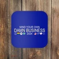 Mind Your Own Damn Business Democrat Pro Kamala Coaster thumb 0