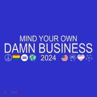 Mind Your Own Damn Business Democrat Pro Kamala Mousepad thumb 1