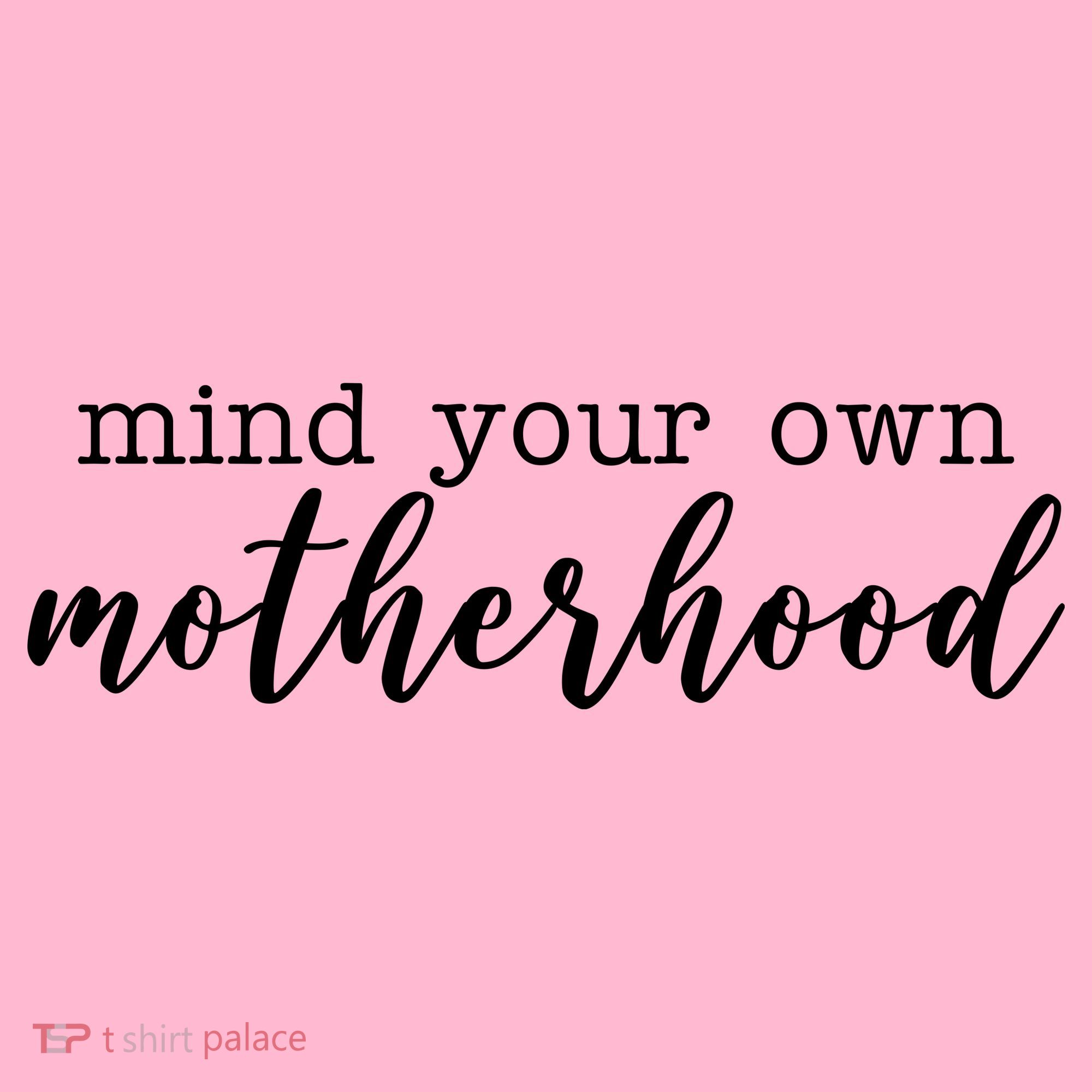Mind Your Own Motherhood Hoodie
