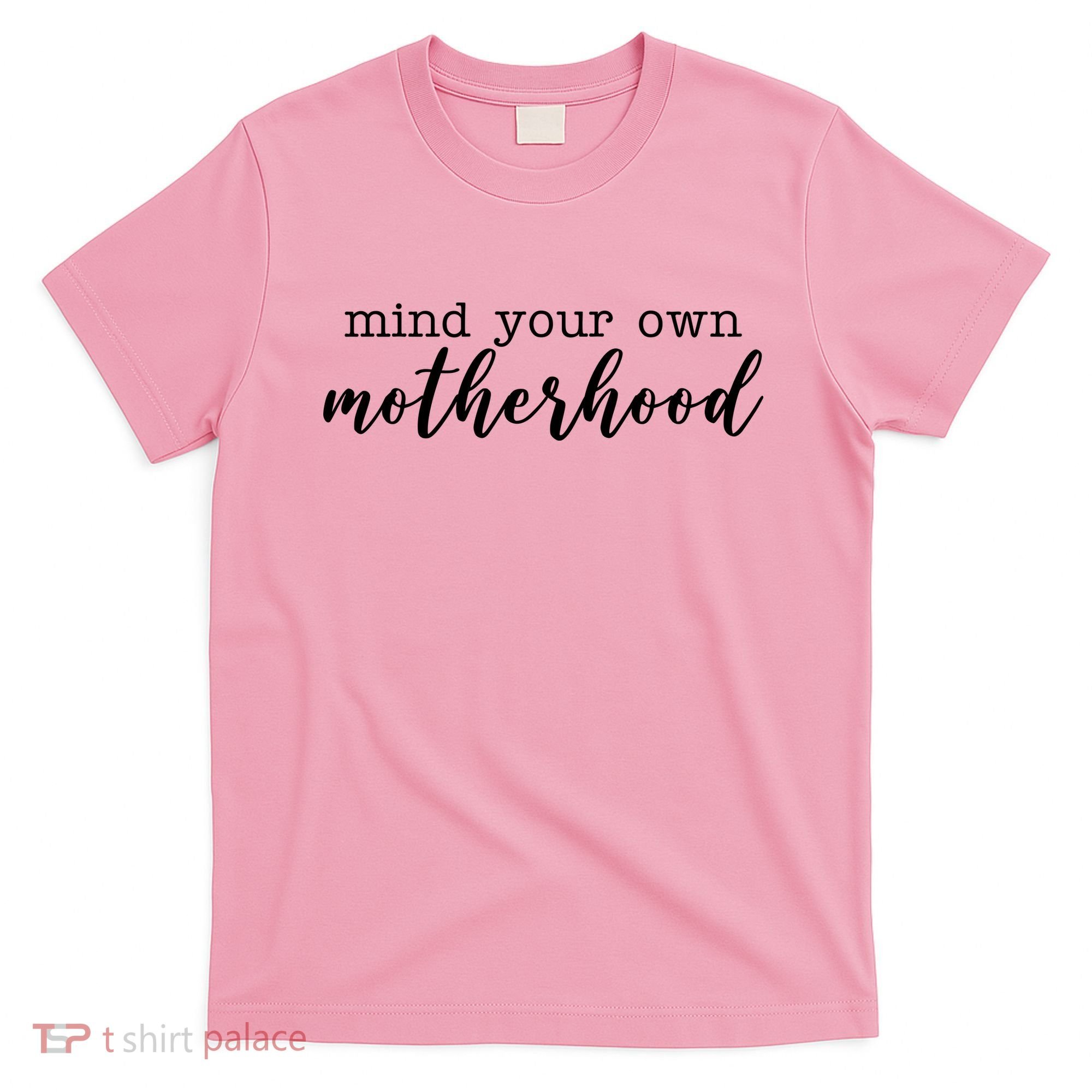 Mind Your Own Motherhood T-Shirt