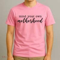 Mind Your Own Motherhood T-Shirt thumb 3