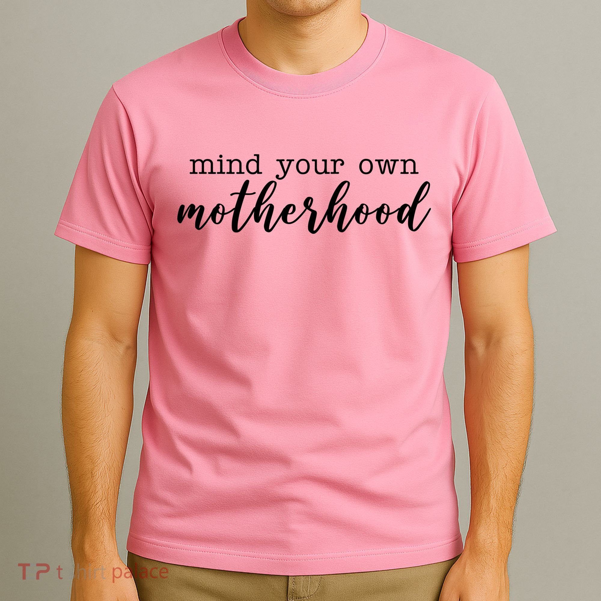 Mind Your Own Motherhood T-Shirt