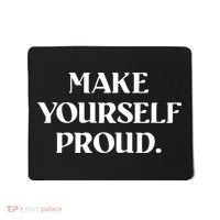 Make Yourself Proud Positive Quote Mousepad thumb 0