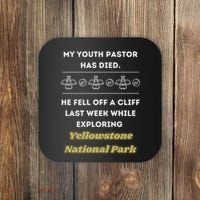 My Y.O.U.T.H Pastor Has Died Yellowstone National Park Coaster thumb 0