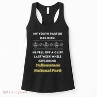 My Y.O.U.T.H Pastor Has Died Yellowstone National Park Women's Tank Top thumb 0
