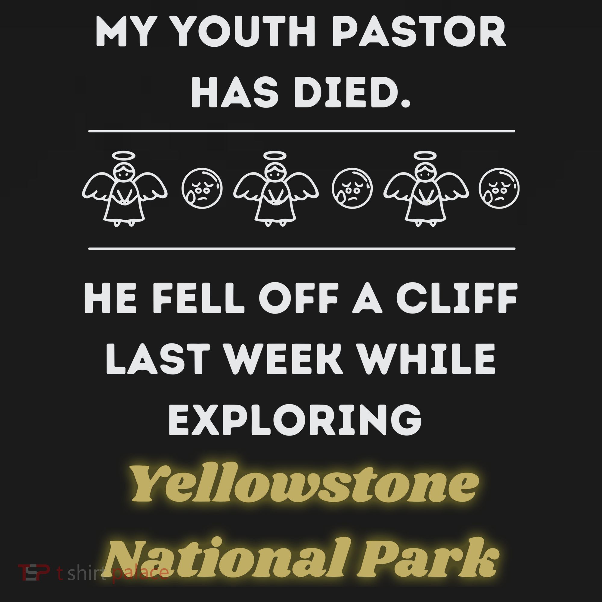My Y.O.U.T.H Pastor Has Died Yellowstone National Park Women's Tank Top