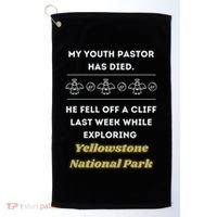 My Y.O.U.T.H Pastor Has Died Yellowstone National Park Golf Towel thumb 0
