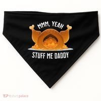 Mmm Yeah Stuff Me Daddy Sexy Funny Thanksgiving Turkey USA-Made Doggie Bandana thumb 0