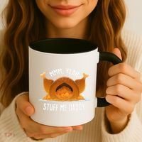 Mmm Yeah Stuff Me Daddy Sexy Funny Thanksgiving Turkey Coffee Mug thumb 3