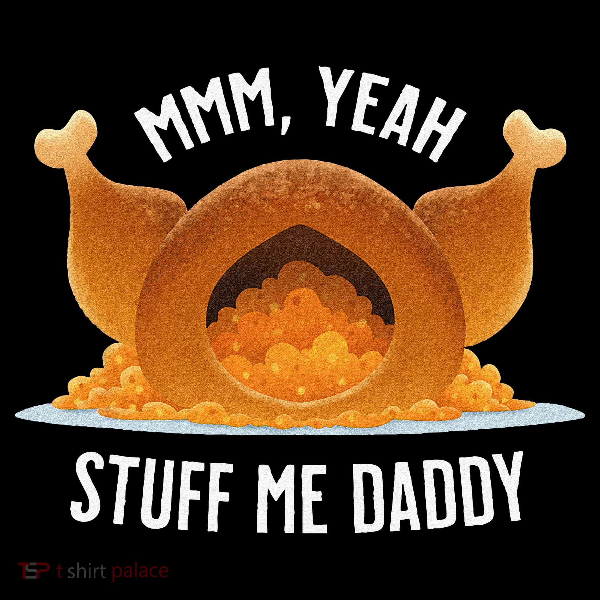 Mmm Yeah Stuff Me Daddy Sexy Funny Thanksgiving Turkey Women's Hoodie