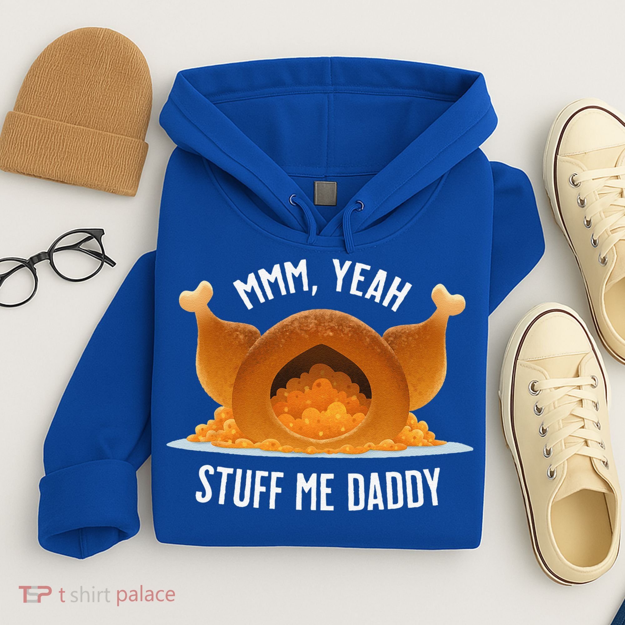 Mmm Yeah Stuff Me Daddy Sexy Funny Thanksgiving Turkey Hoodie