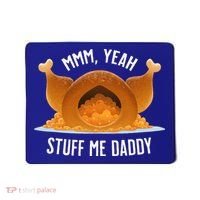 Mmm Yeah Stuff Me Daddy Sexy Funny Thanksgiving Turkey Mousepad thumb 0