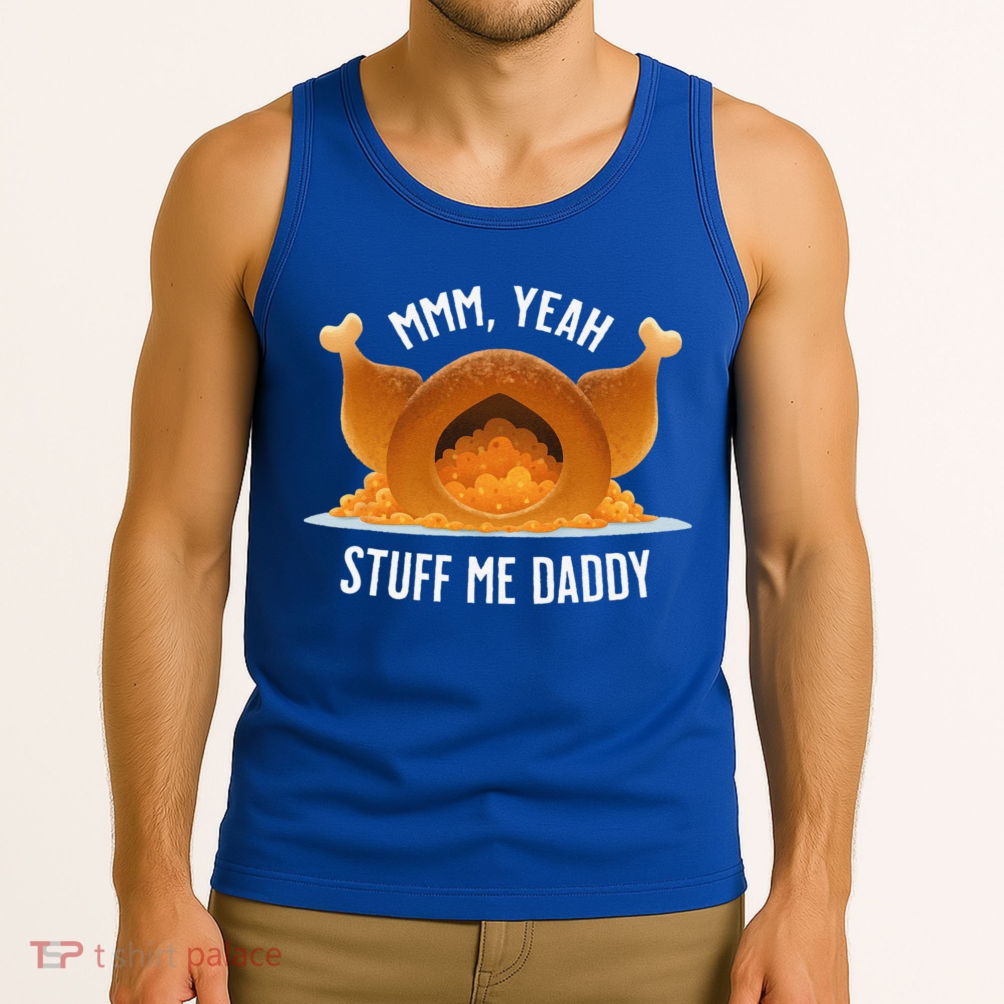Mmm Yeah Stuff Me Daddy Sexy Funny Thanksgiving Turkey Tank Top