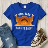 Mmm Yeah Stuff Me Daddy Sexy Funny Thanksgiving Turkey Women's T-Shirt thumb 3