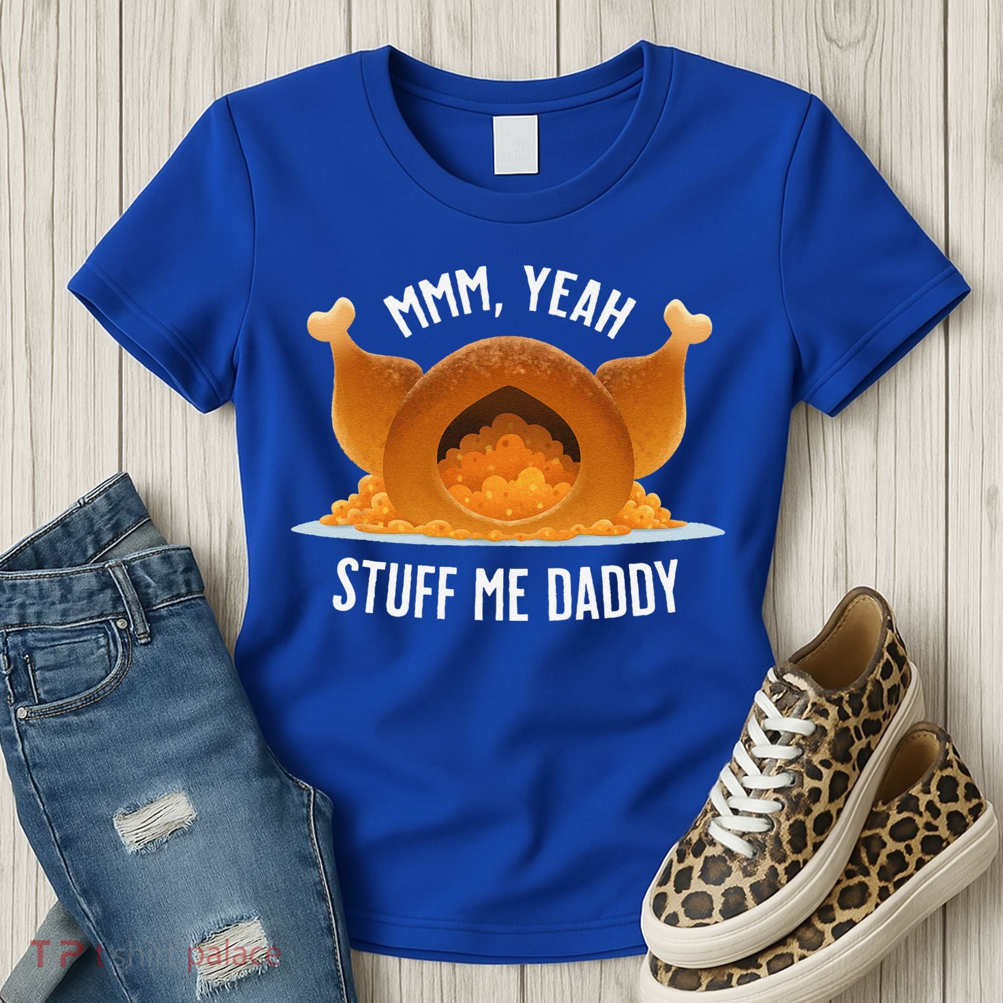 Mmm Yeah Stuff Me Daddy Sexy Funny Thanksgiving Turkey Women's T-Shirt