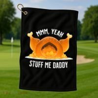 Mmm, Yeah Stuff Me Daddy Sexy Funny Thanksgiving Turkey Golf Towel thumb 1