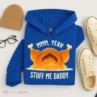 Mmm, Yeah Stuff Me Daddy Sexy Funny Thanksgiving Turkey Hoodie thumb 4