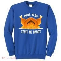 Mmm, Yeah Stuff Me Daddy Sexy Funny Thanksgiving Turkey Sweatshirt thumb 0