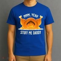 Mmm, Yeah Stuff Me Daddy Sexy Funny Thanksgiving Turkey T-Shirt thumb 3