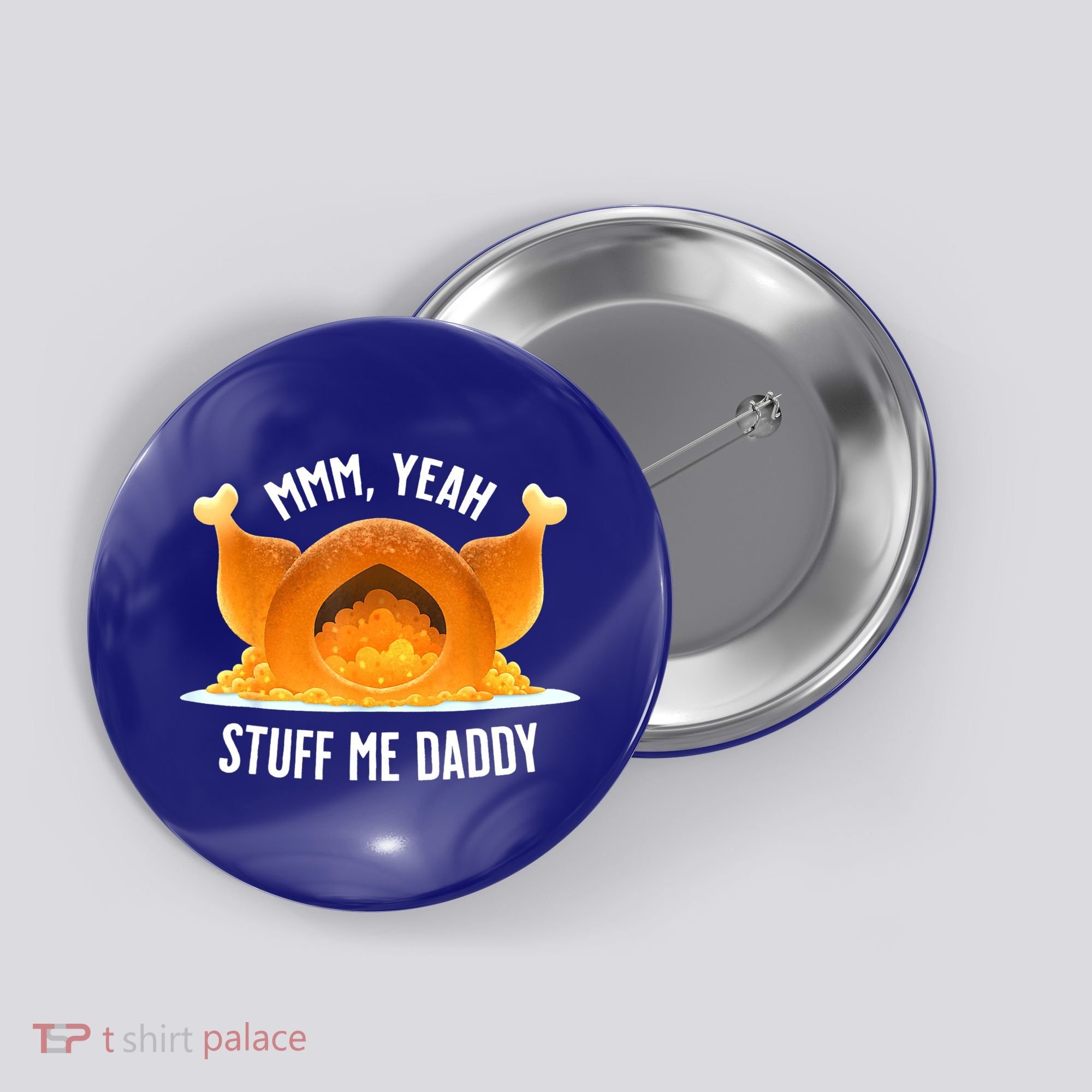 Mmm, Yeah Stuff Me Daddy Sexy Funny Thanksgiving Turkey Button