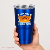 Mmm, Yeah Stuff Me Daddy Sexy Funny Thanksgiving Turkey Tumbler thumb 2